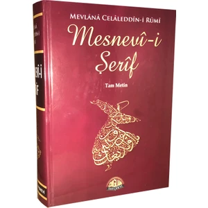 Mesnevi-I Şerif Tam Metin - Mevlana Celaleddin Rumi