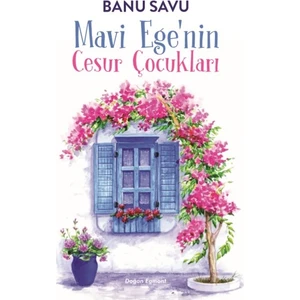 Mavi Ege'nin Cesur Çocukları - Banu Savu
