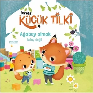 Kırmızı Küçük Tilki Ağabey Olmak Kolay Değildir - Aline De Petingy