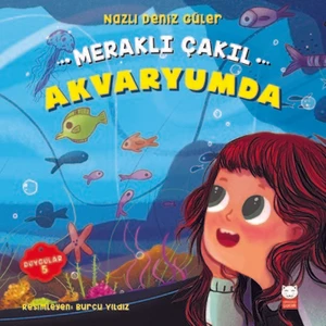 Meraklı Çakıl Akvaryumda  Duygular 5  - Nazlı Deniz Güler