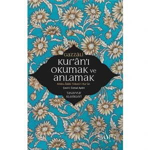 Kur'an'ı Okumak Ve Anlamak - İmam Gazâlî