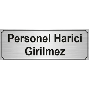 Özarslan DizaynPersonel Harici Girilmez Yönlendirme Levhası Gümüş 7 cm x 20 cm