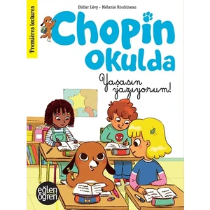 Eğlen Öğren Chopin Okulda Yaşasın Yazıyorum! - Didier Lévy