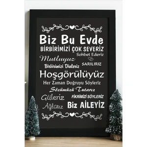 Biz Bu Evde Birbirimizi Çok Severiz 24 x 33 cm Tasarım Tablo Siyah Çerçeve