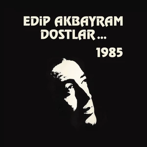 Edip Akbayram ve Dostlar 1985 (Plak)