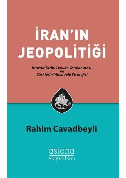 İran'In Jeopolitiği - Rahim Cavadbeyli