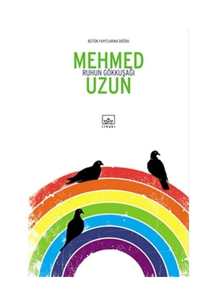 Ruhun Gökkuşağı - Mehmed Uzun