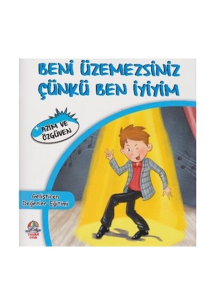 Geliştiren Değerler Eğitimiazim Ve Özgüvenbeni Üzemezsiniz Çünkü Ben İyiyim - Mahmut Yılmaz