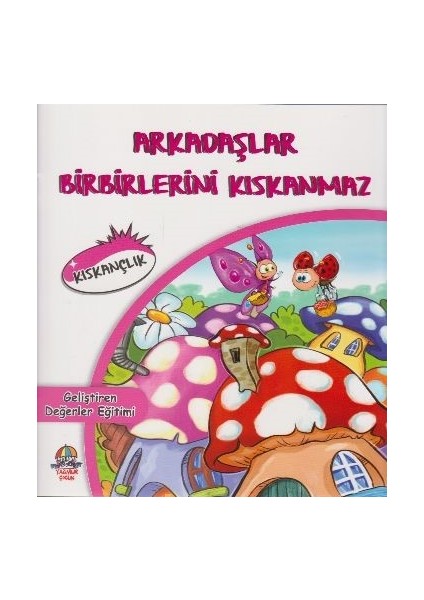 Geliştiren Değerler Eğitimikıskançlıkarkadaşlar Birbirlerini Kıskanmaz - Mahmut Yılmaz