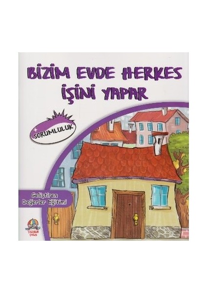 Geliştiren Değerler Eğitimi Sorumluluk Bizim Evde Herkes İşini Yapar - Cihan Bahadır Gürelik