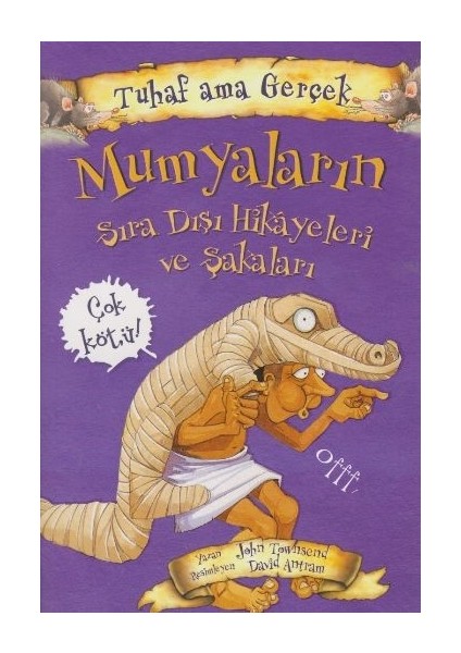 Tuhaf Ama Gerçekmumyaların Sıra Dışı Hikayeleri Ve Şakaları - John Townsend