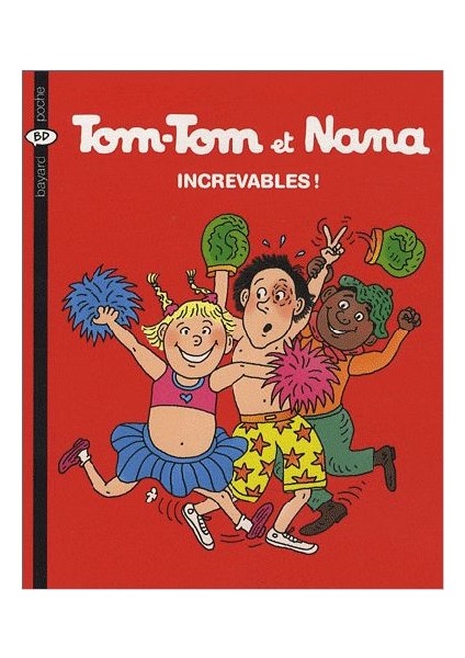 Tom-Tom Et Nana 34: Increvables !