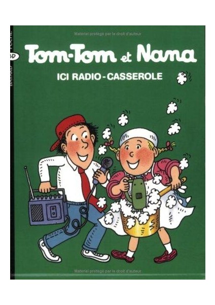 Tom-Tom Et Nana 11: Ici Radio-Casserole