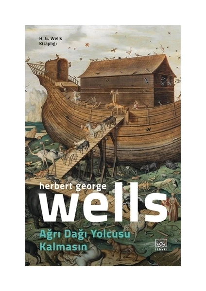 Ağrı Dağı Yolcusu Kalmasın - H. G. Wells