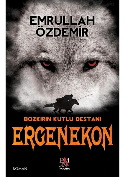 Ergenekon: Bozkırın Kutlu Destanı - Emrullah Özdemir