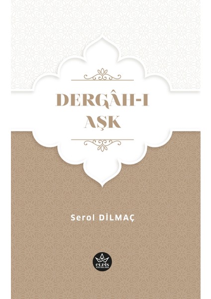 Dergâh-I Aşk - Serol Dilmaç