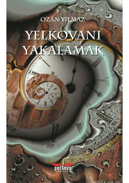 Yelkovanı Yakalamak - Ozan Yılmaz