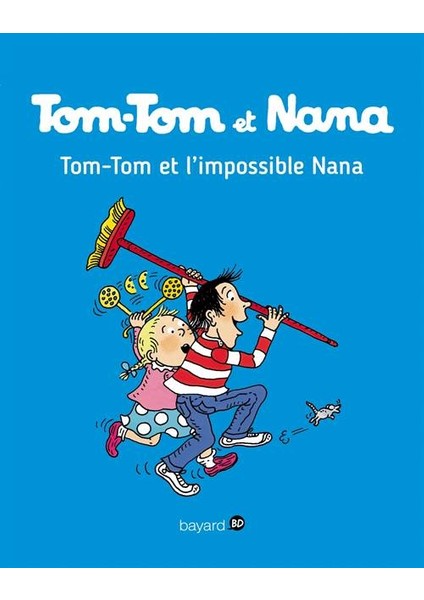 Tom-Tom Et Nana 1: Et L'impossible Nana