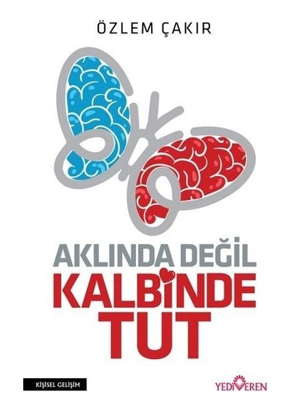 Aklında Değil Kalbinde Tut - Özlem Çakır