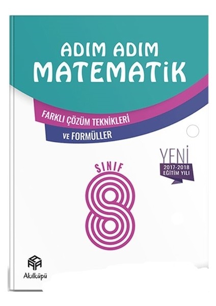 Adım Adım Matematik 8. Sınıf - Farklı Çözüm Teknikleri ve Formüller