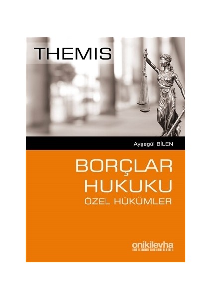 Themis Borçlar Hukuku Özel Hükümler - Ayşegül Bilen