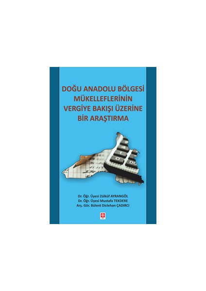 Doğu Anadolu Bölgesi Mükelleflerinin Vergiye Bakış