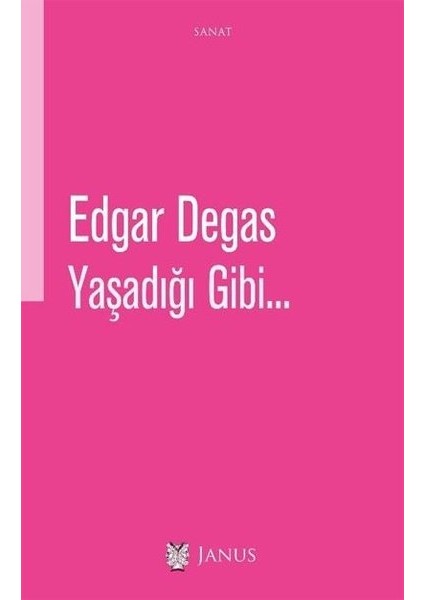 Yaşadığı Gibi… - Edgar Degas