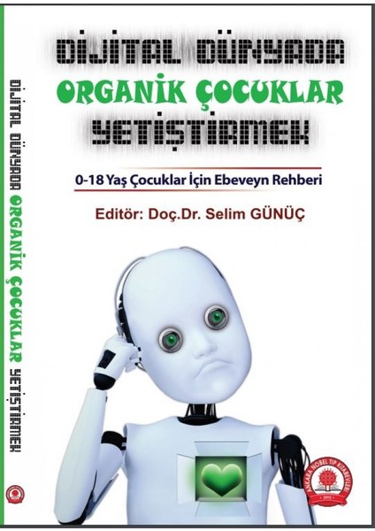 Dijital Dünyada Organik Çocuklar Yetiştirmek - Selim Gününç