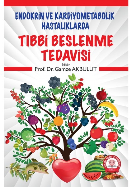 Endokrin ve Kardiyometabolik Hastalıklarda Tıbbi Beslenme Tedavisi - Gamze Akbulut
