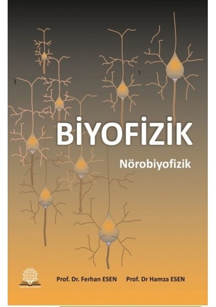 Biyofizik Nörobiyofizik - Ferhan Esen