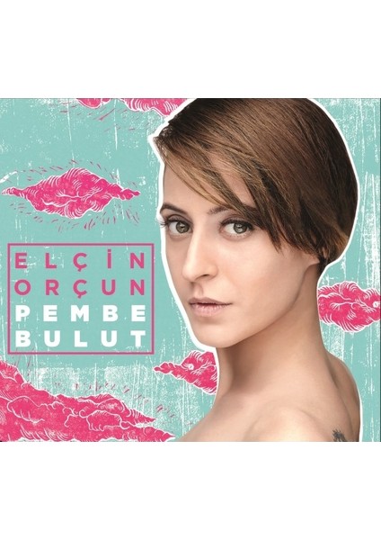 Elçin Orçun- Pembe Bulut