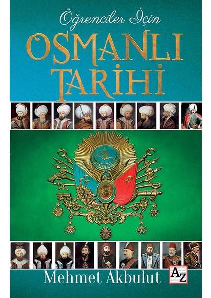 Öğrenciler İçin Osmanlı Tarihi - Mehmet Akbulut