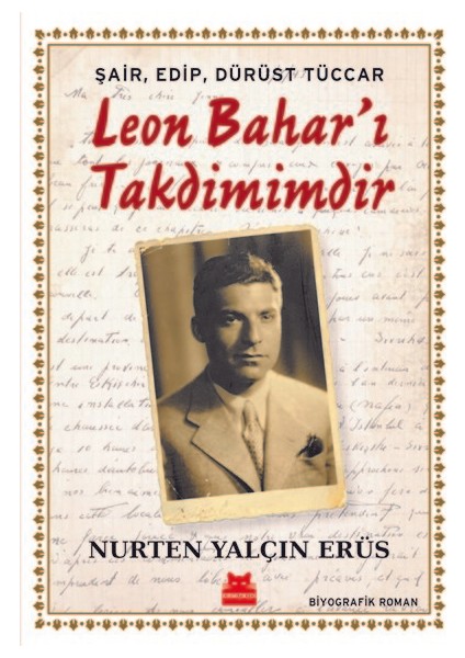 Şair, Edip, Dürüst Tüccar Leon Bahar'I Takdimimdir - Nurten Yalçın Erüs