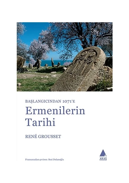 Başlangıçtan 1071'E Ermenilerin Tarihi-Rene Grousset