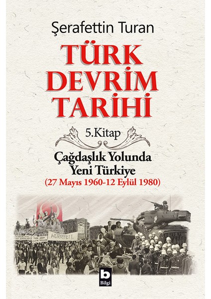 Türk Devrim Tarihi 5. Kitap-Şerafettin Turan