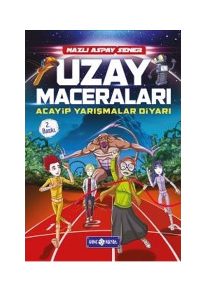 Acayip Yarışmalar Diyarı / Uzay Maceraları-Nazlı Aspay Sener