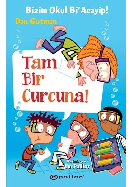 Tam Bir Curcuna!Bizim Okul Bi'Acayip! - Dan Gutman