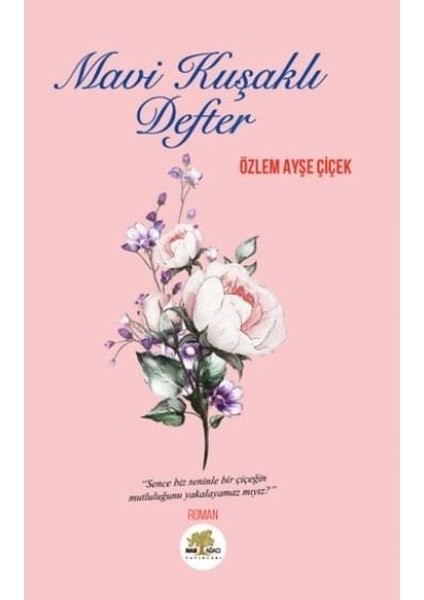 Mavi Kuşaklı Defter - Özlem Ayşe Çiçek