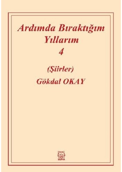 Ardımda Bıraktığım Yıllarım 4 - Gökdal Okay