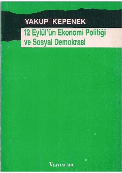 Yakup Kepenek 12 Eylül'ün Ekonomi Politiği ve Sosyal Demokrasi - Yakup Kepenek