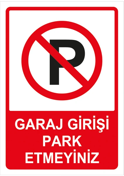 İyi Olsun Garaj Girişi Park Etmeyin Uyarı İkaz Levhası Park Yasak Tabelası Sac