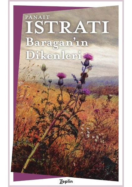 Baragan’In Dikenleri - Panait Istrati