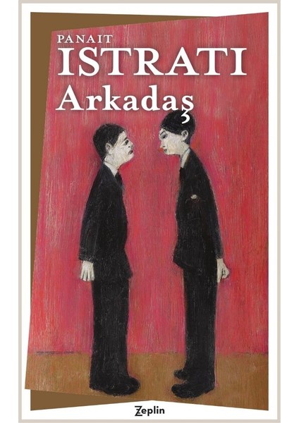 Arkadaş - Panait Istrati