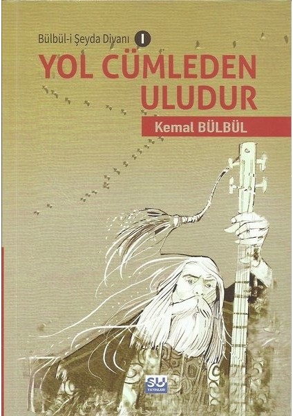 Yol Cümleden Uludur - Kemal Bülbül