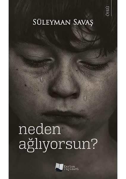 Neden Ağlıyorsun? - Süleyman Savaş