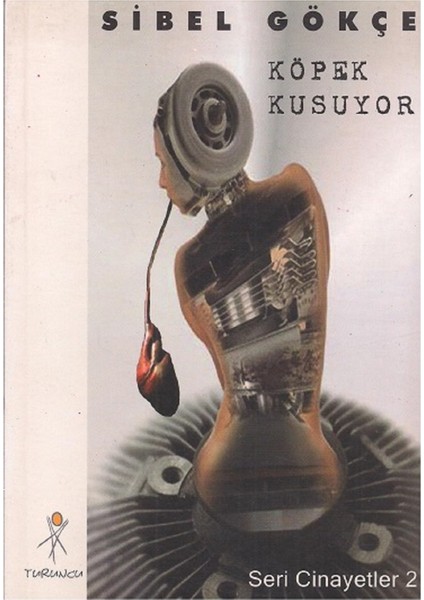 Köpek Kusuyor / Seri Cinayetler 2 - Sibel Gökçe