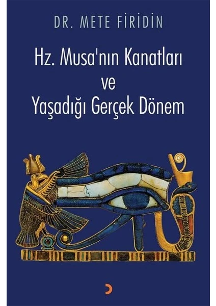 Hz. Musa’Nın Kanatları Ve Yaşadığı Gerçek Dönem - Mete Firidin