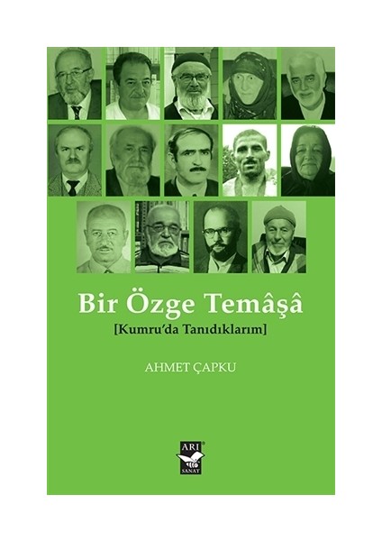 Bir Özge Temaşa [Kumru’Da Tanıdıklarım] - Ahmet Çapku