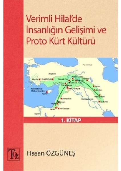 Verimli Hilal’de İnsanlığın Gelişimi Ve Proto Kürt Kültürü - Hasan Özgüneş