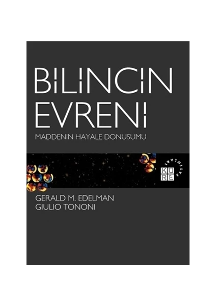 Bilincin Evreni Maddenin Hayale Dönüşümü - Gerald M. Edelman